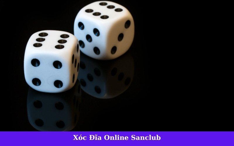 Xóc Đĩa Online Sanclub