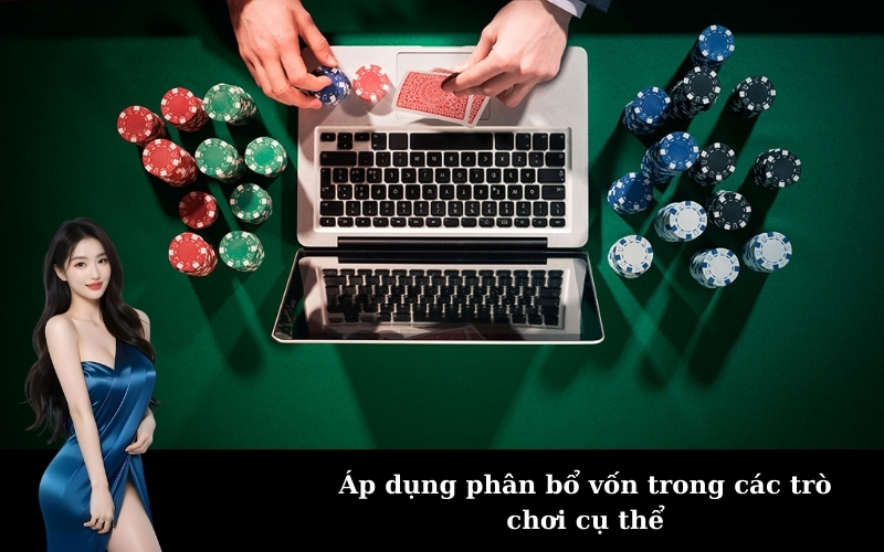Áp dụng phân bổ vốn trong các trò chơi cụ thể
