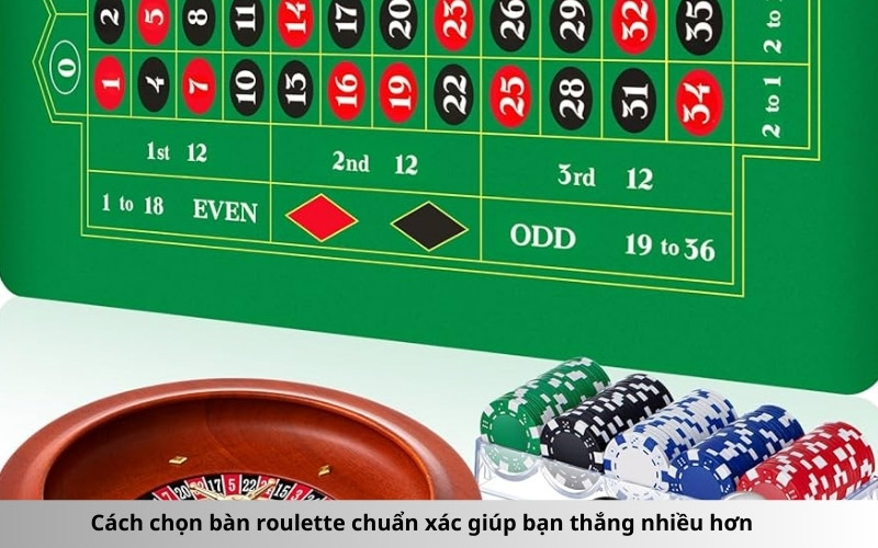 Cách chọn bàn roulette chuẩn xác giúp bạn thắng nhiều hơn