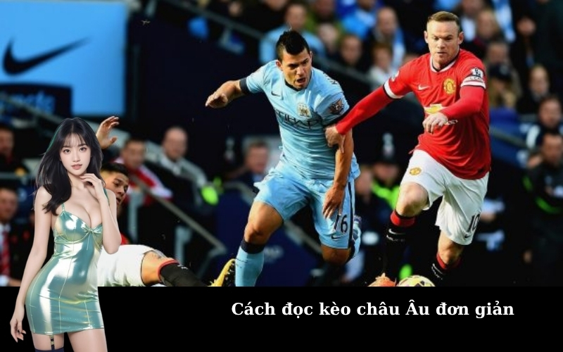 Cách đọc kèo châu Âu đơn giản