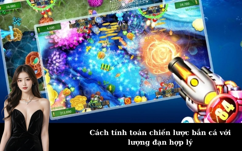 Cách tính toán chiến lược bắn cá với lượng đạn hợp lý