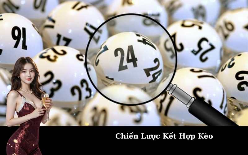 Chiến Lược Kết Hợp Kèo