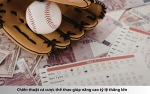 Chiến thuật cá cược thể thao giúp nâng cao tỷ lệ thắng lớn