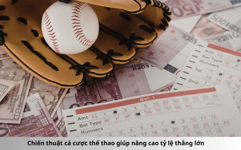 Chiến thuật cá cược thể thao giúp nâng cao tỷ lệ thắng lớn