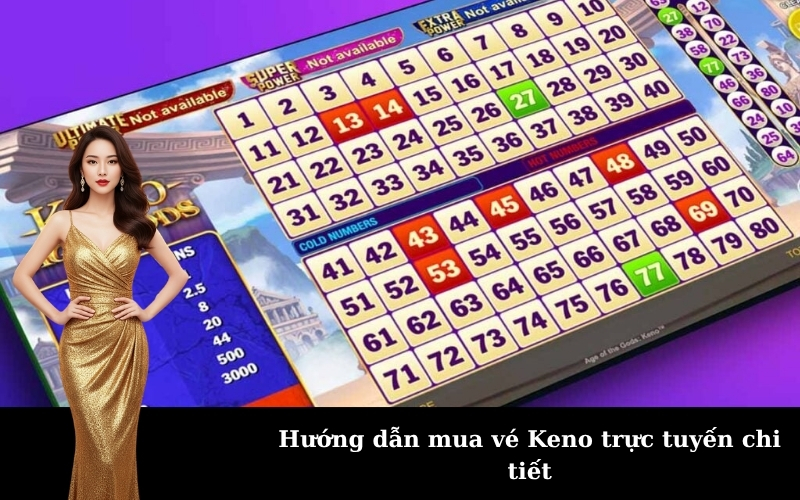 Hướng dẫn mua vé Keno trực tuyến chi tiết