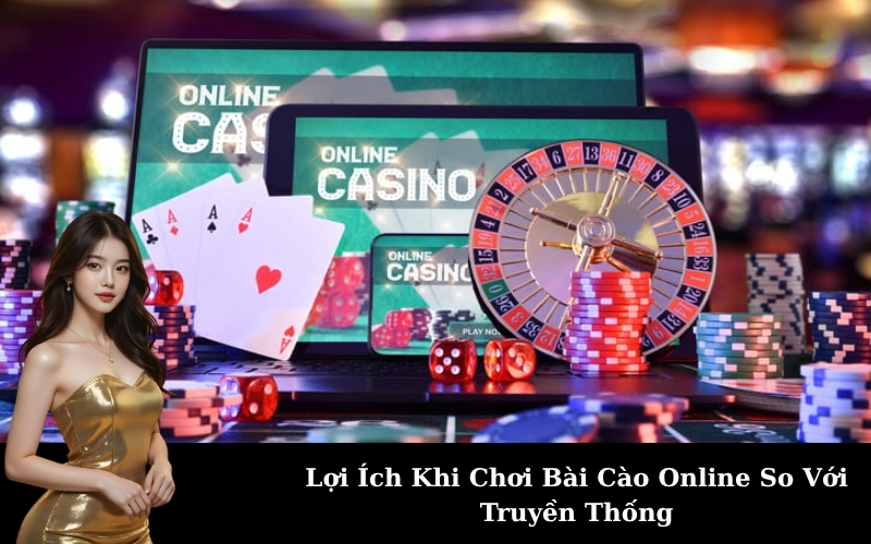 Lợi Ích Khi Chơi Bài Cào Online So Với Truyền Thống