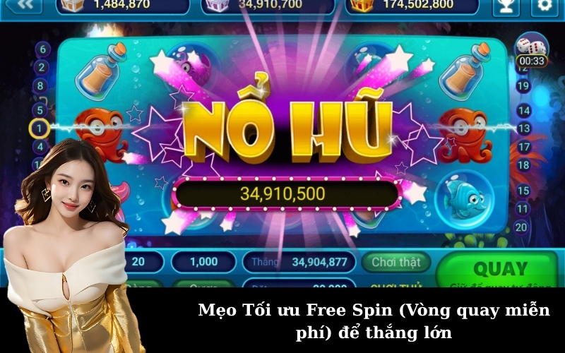 Mẹo Tối ưu Free Spin (Vòng quay miễn phí) để thắng lớn