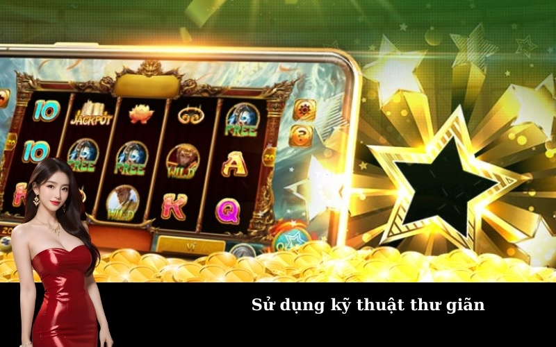 Sử dụng kỹ thuật thư giãn