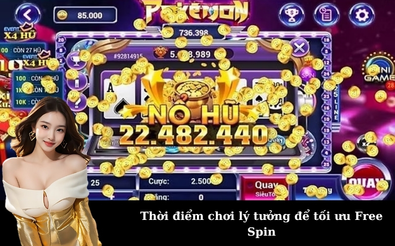 Thời điểm chơi lý tưởng để tối ưu Free Spin